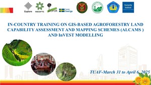 OPENING SEMINAR: IN-COUNTRY TRAINING ON GIS-BASED AGROFORESTRY LAND CAPABILITY ASSESSMENT AND MAPPING SCHEMES (ALCAMS ) AND InVEST MODELLING